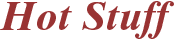 Hot Stuff